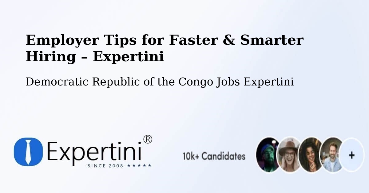 Employer Tips for Hiring & Recruitment – Beni - Beni, Democratic Republic of the Congo Jobs Expertini