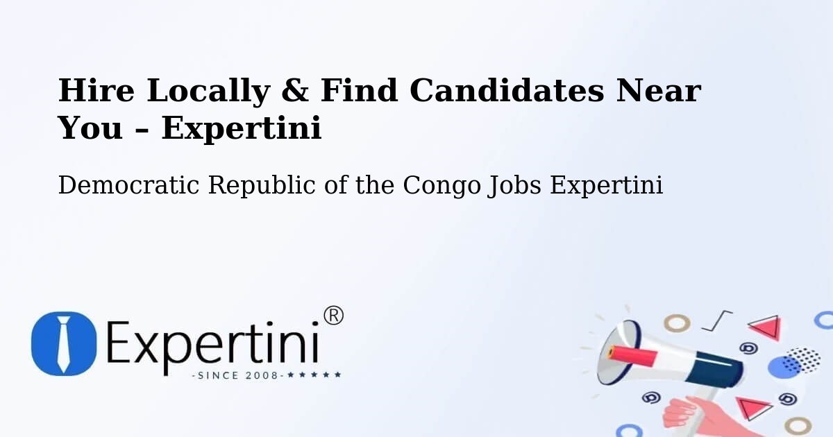 Hire Locally in Beni – Find Qualified Candidates Near You - Beni, Democratic Republic of the Congo Jobs Expertini