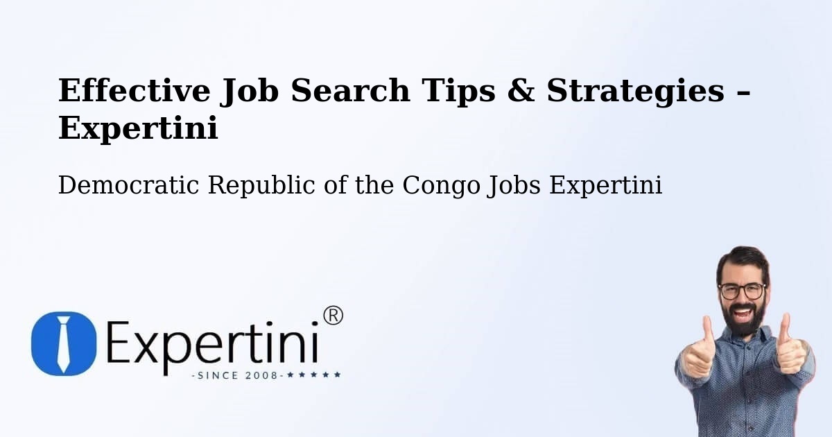 Job Search Tips & Strategies for Job Seekers – Beni - Beni, Democratic Republic of the Congo Jobs Expertini