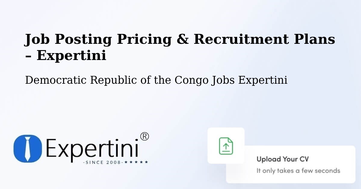 Job Posting Pricing & Recruitment Plans – Beni - Beni, Democratic Republic of the Congo Jobs Expertini