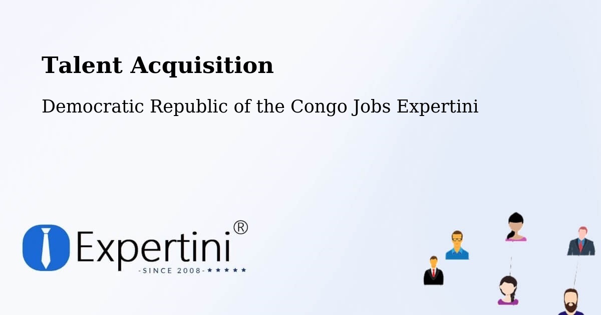 Post Jobs & Find Candidates in Beni – Talent Acquisition Solutions - Democratic Republic of the Congo Jobs Expertini